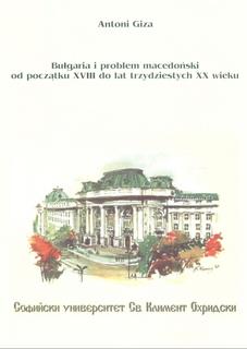 Bulgaria i problem macedonski Bułgaria i problem macedoński od początku XVIII do lat trzydziestych XX wieku. - obrazek 1