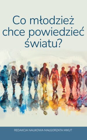 Co młodzież chce powiedzieć