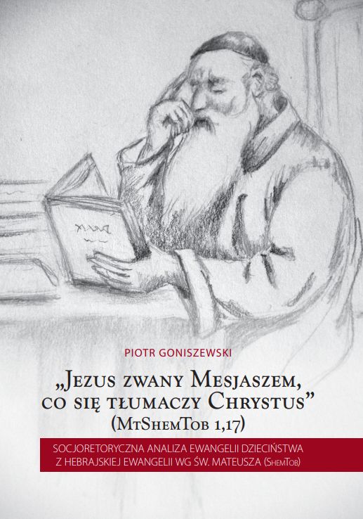 Jezus zwany Mesjaszem "Jezus zwany Mesjaszem, co się tłumaczy Chrystus" (MtShemTob 1,17) Socjoretoryczna analiza Ewangelii - obrazek 1