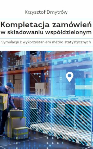 Kompletacja zamówień w składowaniu współdzielonym. Symulacje z wykorzystaniem metod statystycznych