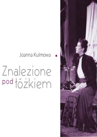 Kulmowa_Znalezione pod lozkiem_okladka_hr_page-0001 Kulmowa - Znalezione pod łóżkiem