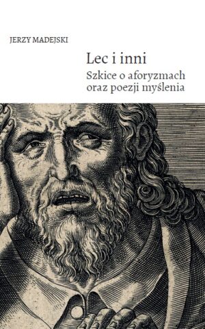 Lec i inni Szkice o aforyzmach oraz poezji myślenia