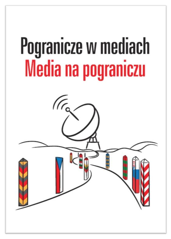 Pogranicze w mediach Pogranicze w mediach. Media na pograniczu - obrazek 1