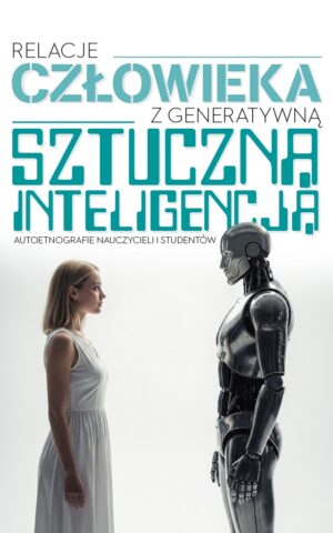 Relacje człowieka z generatywną sztuczną inteligencją
