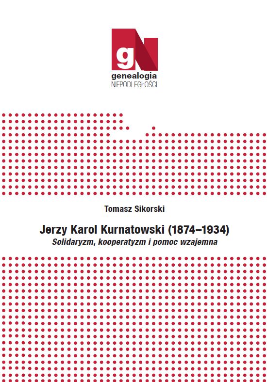 Solidaryzm kooperatyzm Jerzy Karol Kurnatowski (1874–1934) Solidaryzm, kooperatyzm i pomoc wzajemna - obrazek 1