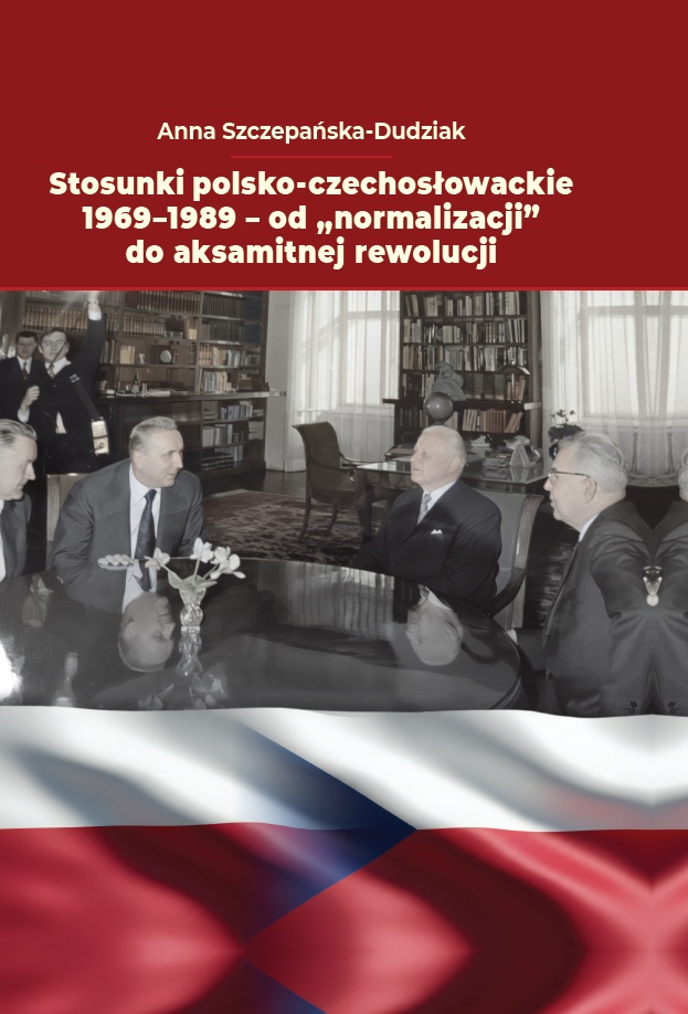 Stosunki polsko-czechosłowackie Stosunki polsko-czechosłowackie 1969–1989. Od „normalizacji” do aksamitnej rewolucji - obrazek 1