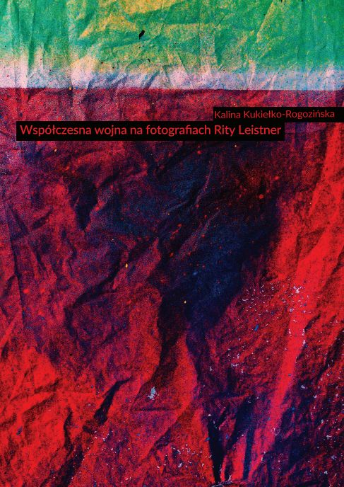 Wspolczesna wojna na fotografiach Współczesna wojna na fotografiach Rity Leistner - obrazek 1