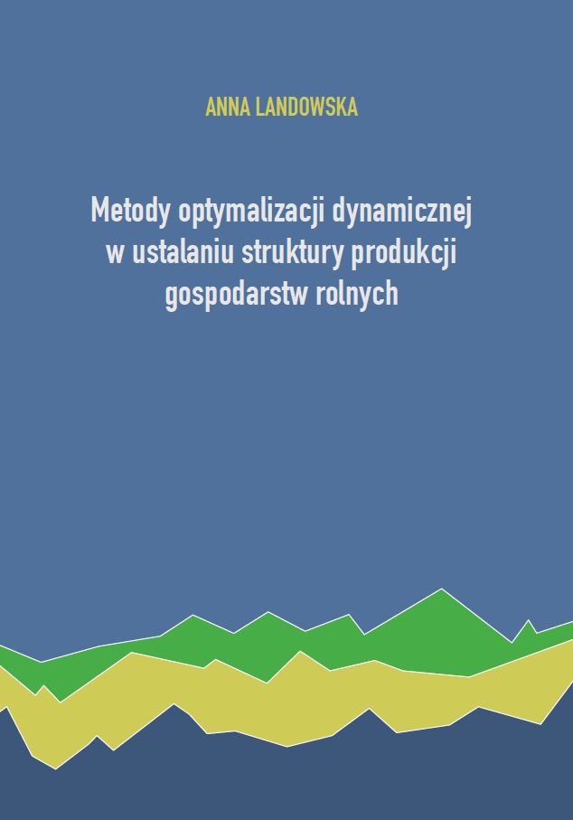 metody_optymalizacji Metody optymalizacji dynamicznej w ustalaniu struktury produkcji gospodarstw rolnych - obrazek 1
